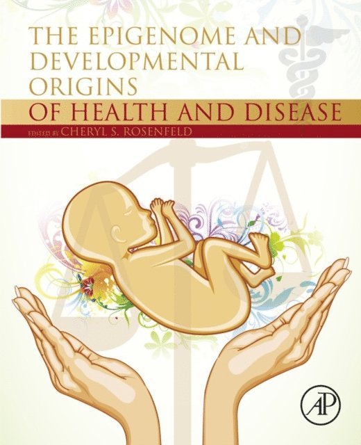 Cheryl S. Rosenfeld - Epigenome and Developmental Origins of Health and Disease, E-bok. Tillgänglighet: Lägg i varukorg