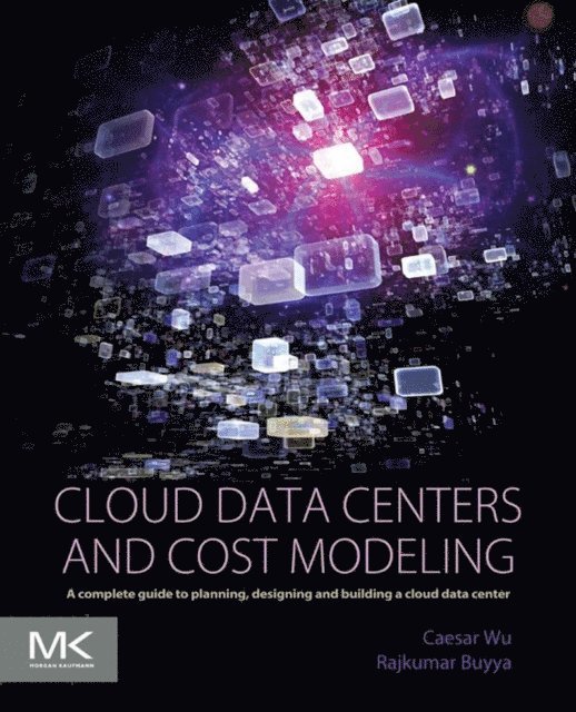 Rajkumar Buyya, Caesar Wu - Cloud Data Centers and Cost Modeling, E-bok