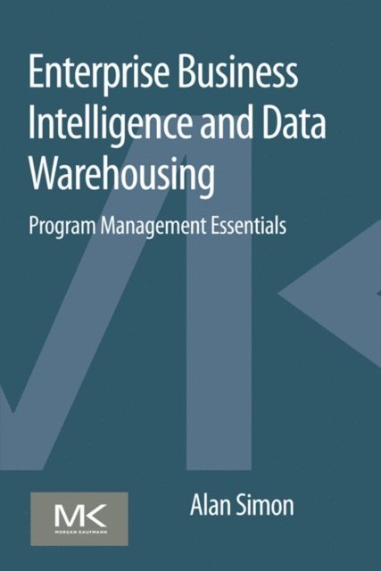 Alan Simon - Enterprise Business Intelligence and Data Warehousing, E-bok. Tillgänglighet: Lägg i varukorg