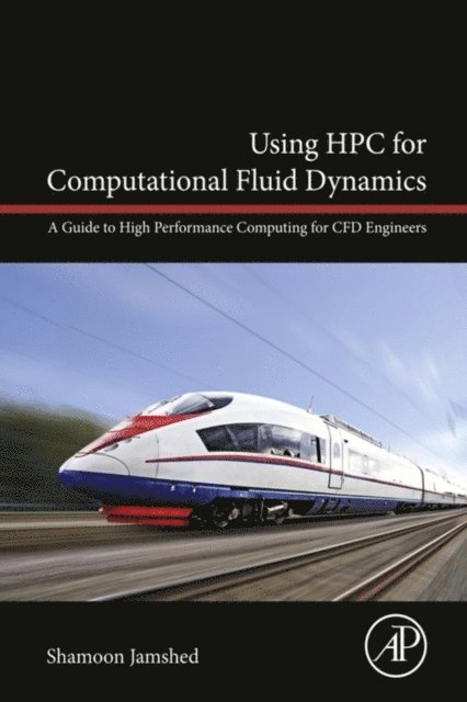 Shamoon Jamshed - Using HPC for Computational Fluid Dynamics, E-bok. Tillgänglighet: Lägg i varukorg