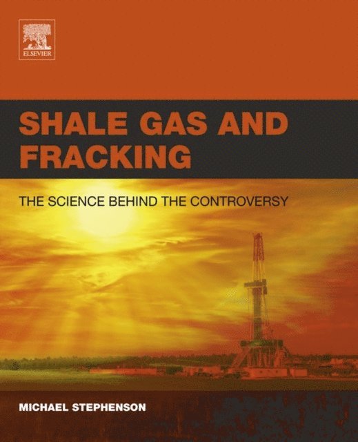 Michael Stephenson - Shale Gas and Fracking, E-bok