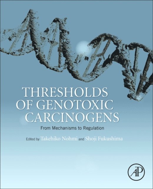 Shoji Fukushima, Takehiko Nohmi - Thresholds of Genotoxic Carcinogens, E-bok. Tillgänglighet: Lägg i varukorg