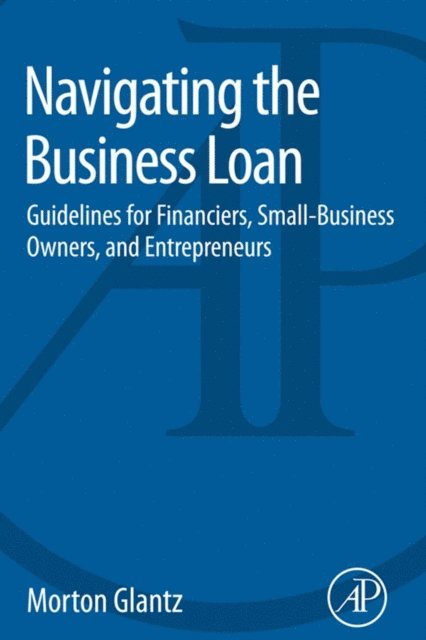 Morton Glantz - Navigating the Business Loan, E-bok