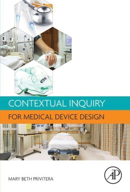 Mary Beth Privitera - Contextual Inquiry for Medical Device Design, E-bok. Tillgänglighet: Lägg i varukorg