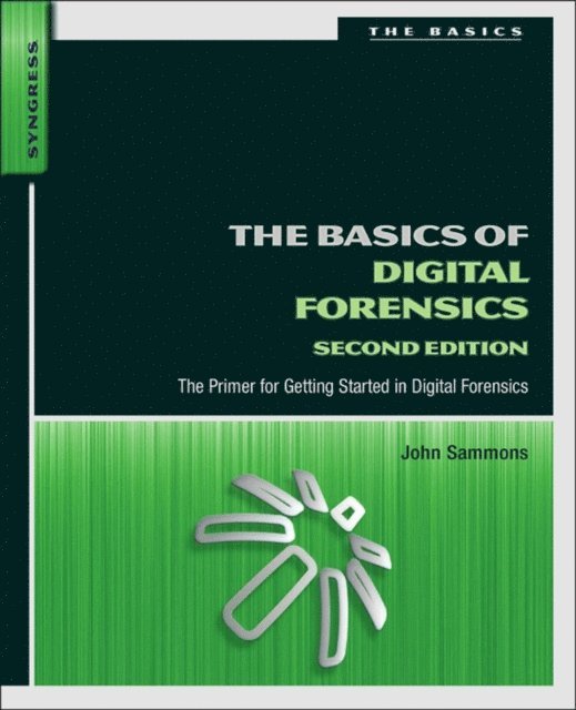 John Sammons - Basics of Digital Forensics, E-bok