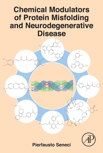 Pierfausto Seneci - Chemical Modulators of Protein Misfolding and Neurodegenerative Disease, E-bok