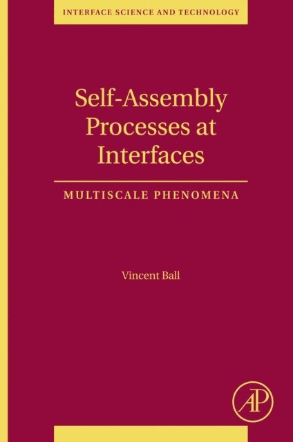Vincent Ball - Self-Assembly Processes at Interfaces, E-bok