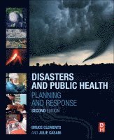 Bruce W. Clements, Julie Casani - Disasters and Public Health, Häftad