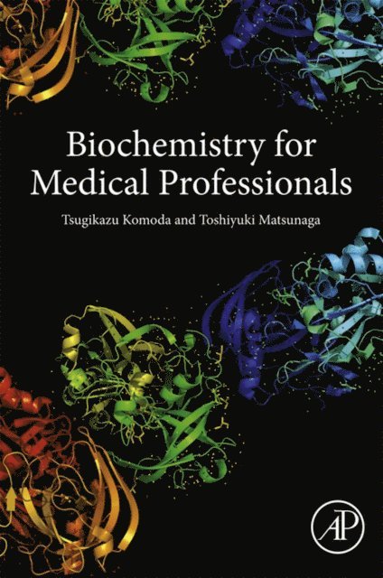 Toshiyuki Matsunaga, Tsugikazu Komoda - Biochemistry for Medical Professionals, E-bok. Tillgänglighet: Lägg i varukorg