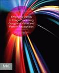 Emerging Trends in Image Processing, Computer Vision and Pattern Recognition