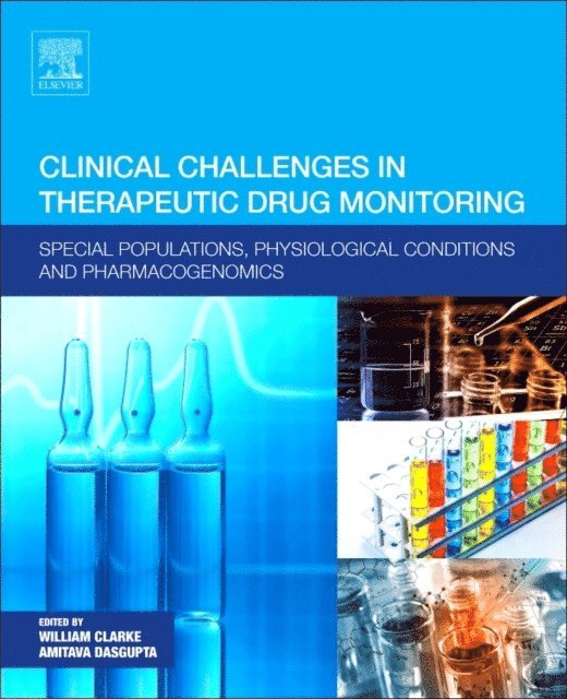 Amitava Dasgupta, William Clarke - Clinical Challenges in Therapeutic Drug Monitoring, E-bok