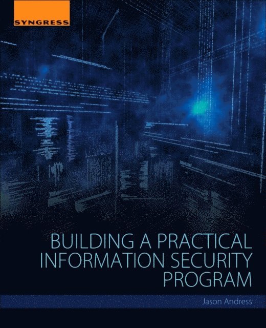 Mark Leary, Jason Andress - Building a Practical Information Security Program, E-bok