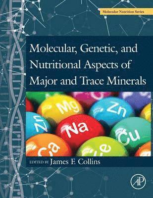 Molecular, Genetic, and Nutritional Aspects of Major and Trace Minerals av James F Collins, James F Collins, James Collins