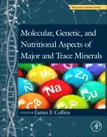 James F Collins - Molecular, Genetic, and Nutritional Aspects of Major and Trace Minerals, Häftad