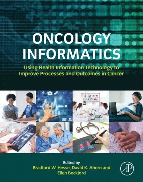 Ellen Beckjord, David Ahern, Bradford W. Hesse - Oncology Informatics, E-bok