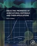 Dielectric Properties of Agricultural Materials and their Applications