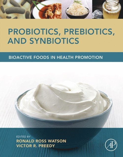 Victor R. Preedy, Ronald Ross Watson - Probiotics, Prebiotics, and Synbiotics, E-bok