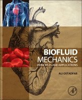 Ali Ostadfar - Biofluid Mechanics, Häftad. Tillgänglighet: Lägg i varukorg