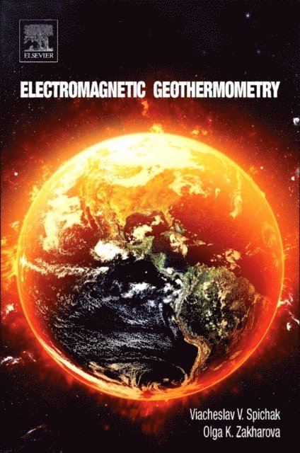 Olga K. Zakharova, Viacheslav V. Spichak - Electromagnetic Geothermometry, E-bok