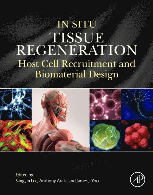 James J Yoo, Anthony Atala, Sang Jin Lee - In Situ Tissue Regeneration, E-bok