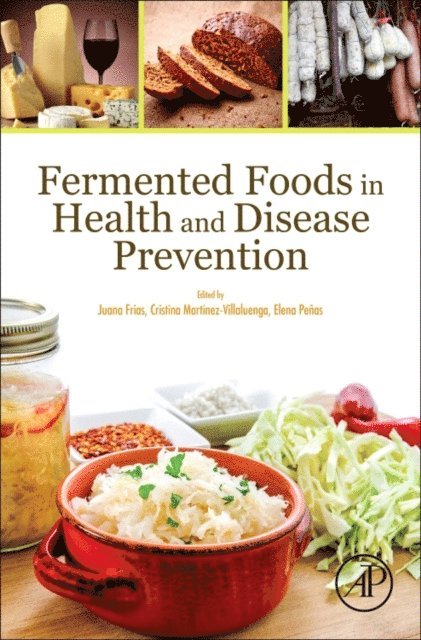 Elena Penas, Cristina Martinez-Villaluenga, Juana Frias - Fermented Foods in Health and Disease Prevention, E-bok