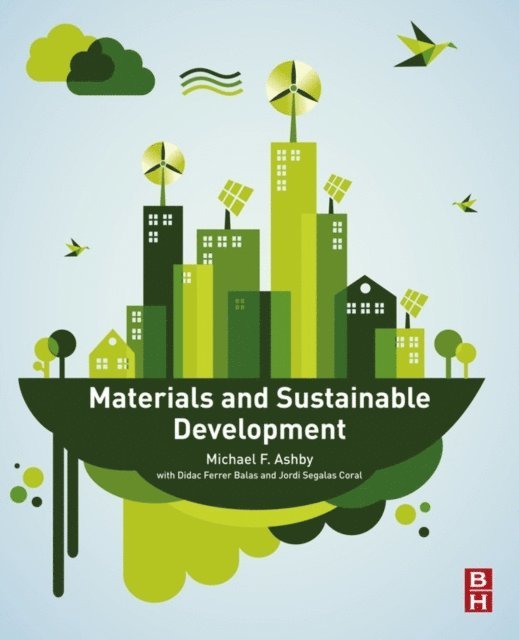 Michael F. Ashby - Materials and Sustainable Development, E-bok