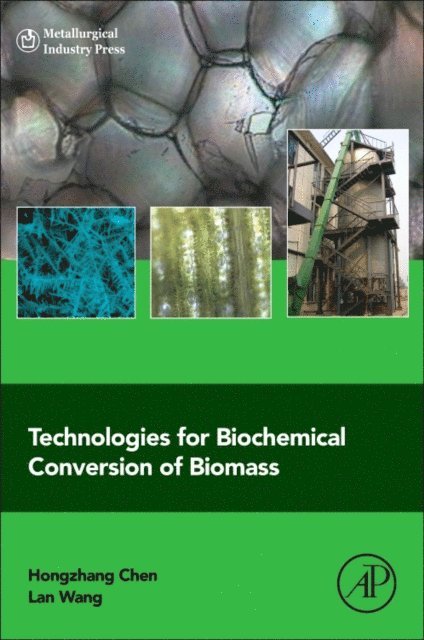 Lan Wang, Hongzhang Chen - Technologies for Biochemical Conversion of Biomass, E-bok