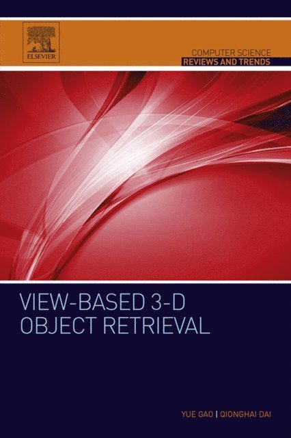 Qionghai Dai, Yue Gao - View-based 3-D Object Retrieval, E-bok