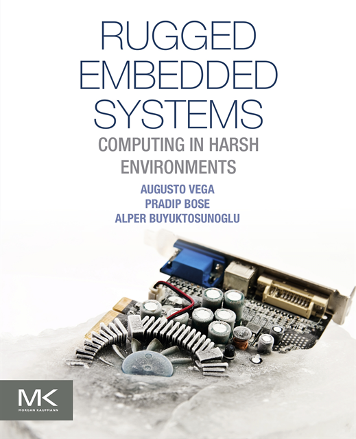 Alper Buyuktosunoglu, Pradip Bose, Augusto Vega - Rugged Embedded Systems, E-bok
