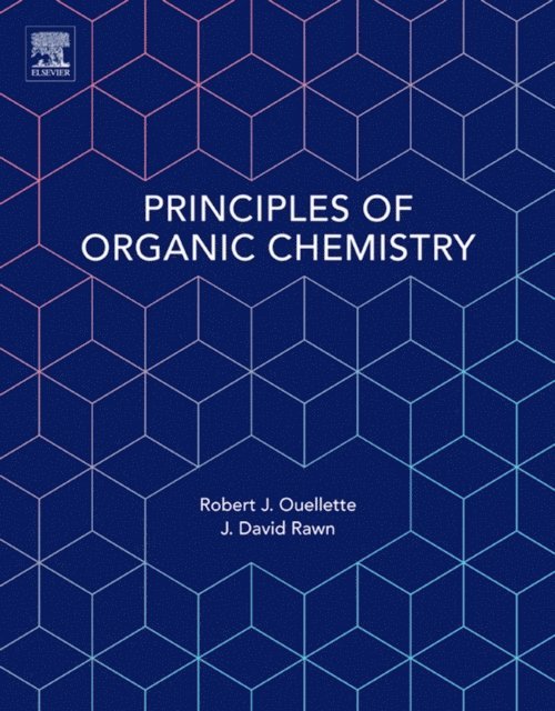J. David Rawn, Robert J. Ouellette - Principles of Organic Chemistry, E-bok