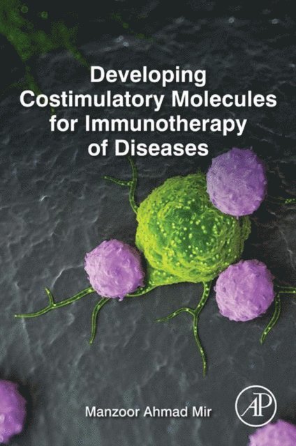 Manzoor Ahmad Mir - Developing Costimulatory Molecules for Immunotherapy of Diseases, E-bok