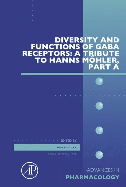 Diversity and Functions of GABA Receptors: A Tribute to Hanns Mohler, Part A
