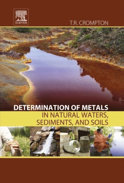 T. R. Crompton - Determination of Metals in Natural Waters, Sediments, and Soils, E-bok