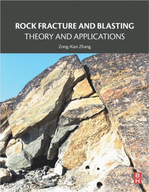 Zong-Xian Zhang - Rock Fracture and Blasting, E-bok