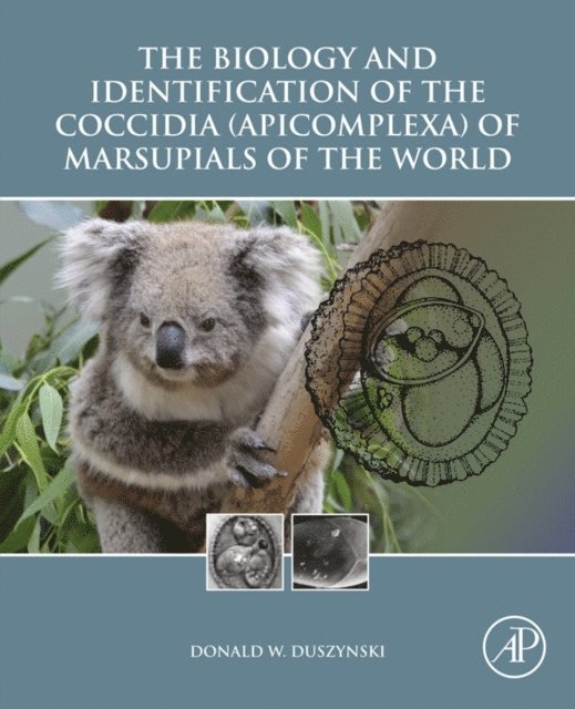 Donald W. Duszynski - Biology and Identification of the Coccidia (Apicomplexa) of Marsupials of the World, E-bok