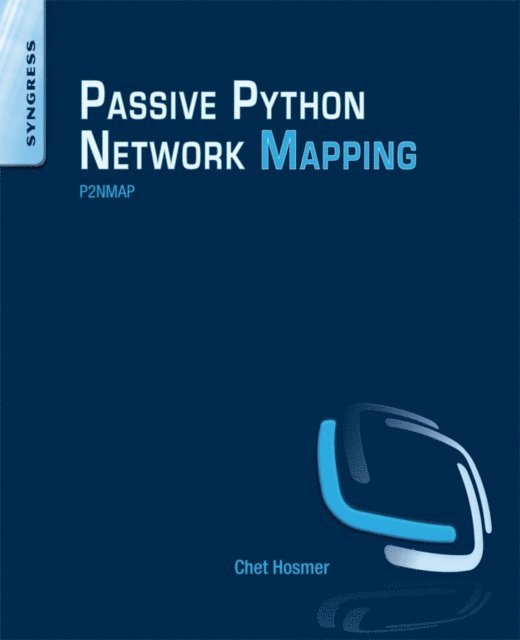 Chet Hosmer - Python Passive Network Mapping, E-bok. Tillgänglighet: Lägg i varukorg