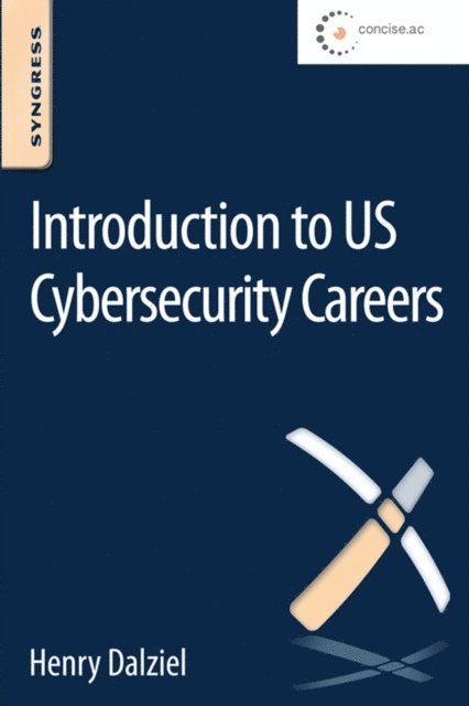 Henry Dalziel - Introduction to US Cybersecurity Careers, E-bok