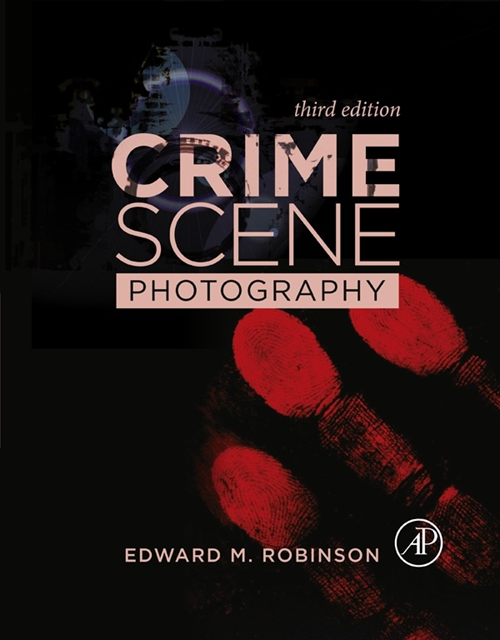 Edward M. Robinson - Crime Scene Photography, E-bok