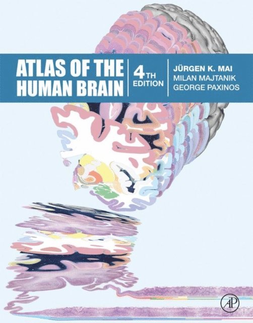 George Paxinos, Milan Majtanik, Juergen K Mai - Atlas of the Human Brain, E-bok