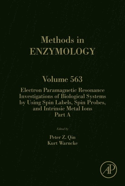 Electron Paramagnetic Resonance Investigations of Biological Systems by Using Spin Labels, Spin Probes, and Intrinsic Metal Ions Part A, E-bok