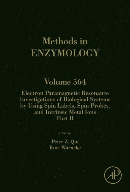 Electron Paramagnetic Resonance Investigations of Biological Systems by Using Spin Labels, Spin Probes, and Intrinsic Metal Ions Part B, E-bok