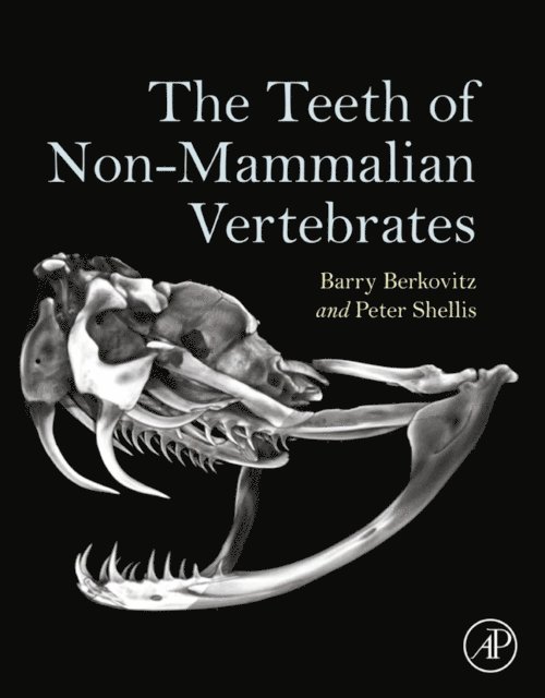 Peter Shellis, Barry Berkovitz - Teeth of Non-Mammalian Vertebrates, E-bok
