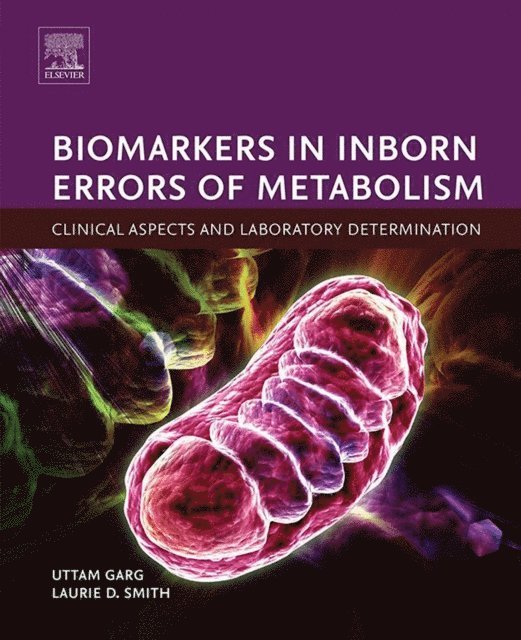 Laurie D. Smith, Uttam Garg - Biomarkers in Inborn Errors of Metabolism, E-bok