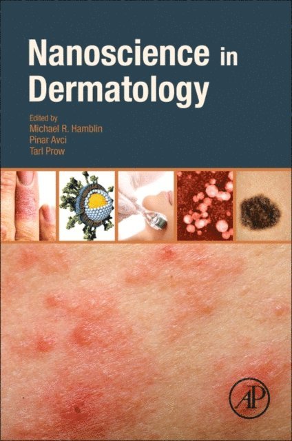 Tarl Prow, Pinar Avci, Michael R. Hamblin - Nanoscience in Dermatology, E-bok