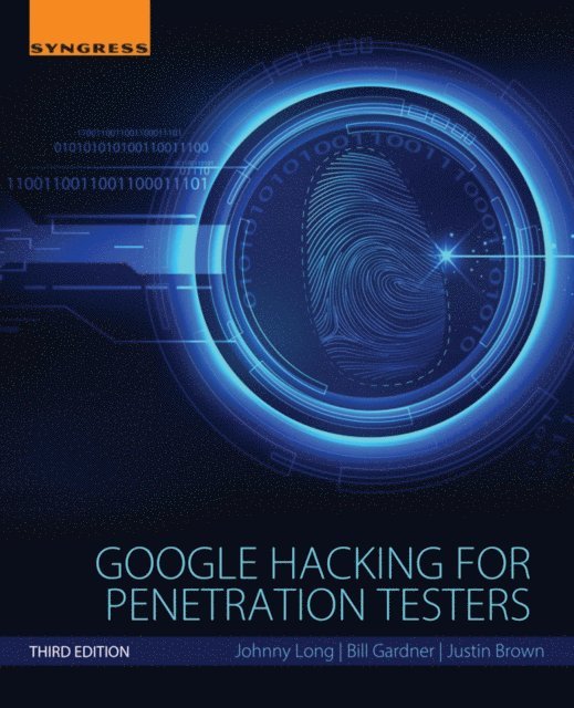 Justin Brown, Johnny Long, Bill Gardner - Google Hacking for Penetration Testers, E-bok