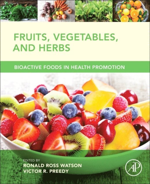 Victor R Preedy, Ronald Ross Watson - Fruits, Vegetables, and Herbs, E-bok