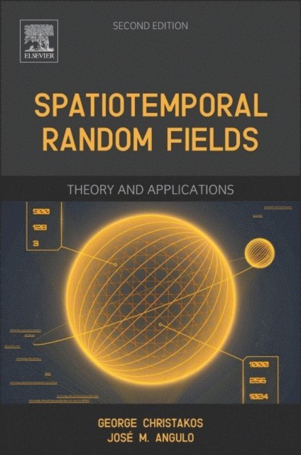 George Christakos - Spatiotemporal Random Fields, E-bok