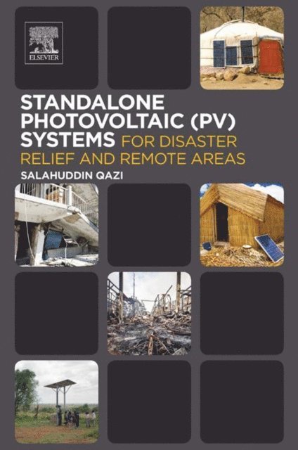 Salahuddin Qazi - Standalone Photovoltaic (PV) Systems for Disaster Relief and Remote Areas, E-bok