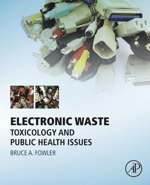 Bruce A. Fowler - Electronic Waste, E-bok