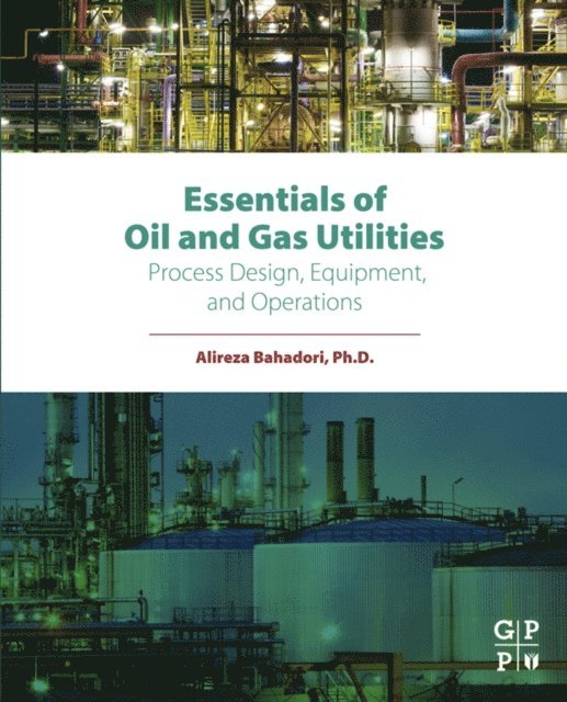 Alireza Bahadori - Essentials of Oil and Gas  Utilities, E-bok